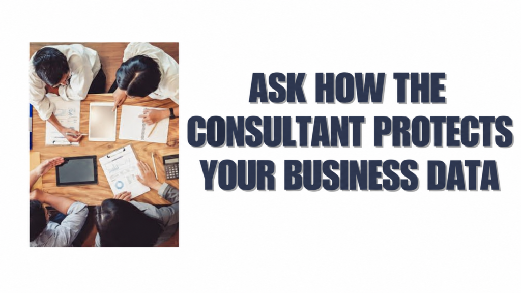 Business data protection consulting graphic showing a team reviewing documents and tablets during a meeting, with the headline “Ask How the Consultant Protects Your Business Data.”