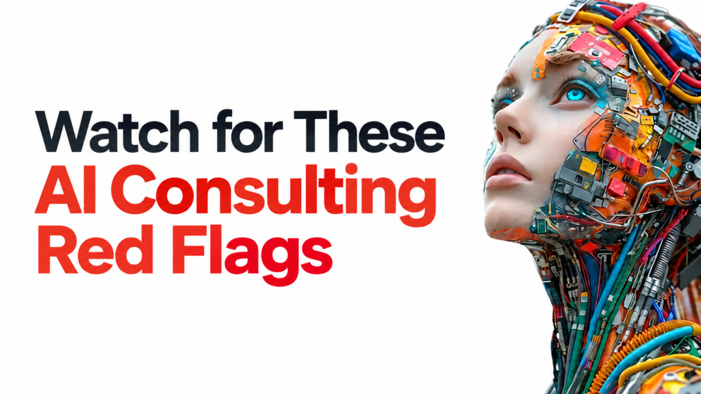AI consulting red flags to watch for when choosing an AI consulting partner